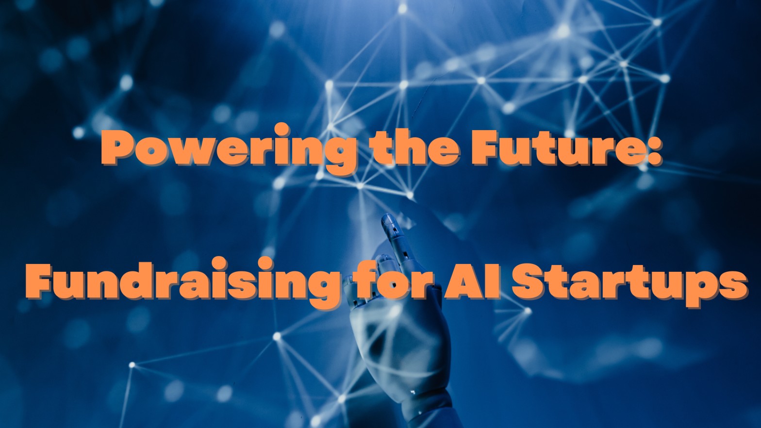 Powering the Future: Fundraising for AI Startups